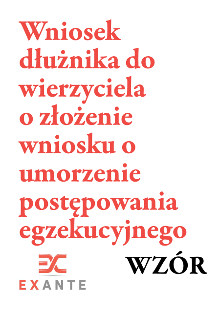 Wniosek dłużnika do wierzyciela o złożenie wniosku o umorzenie postępowania egzekucyjnego u komornika