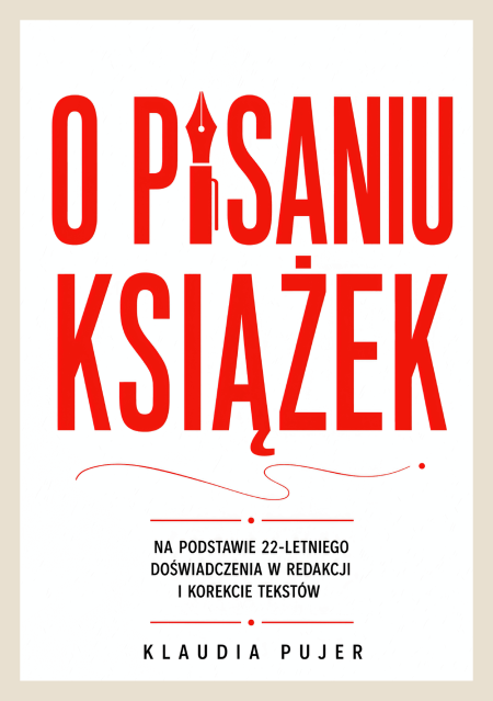 O pisaniu książek: na podstawie 22-letniego doświadczenia w redakcji i korekcie tekstów